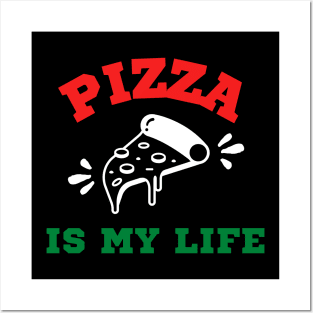 Pizza is my life - Italian Colors Posters and Art